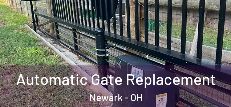 Automatic Gate Replacement Newark - OH