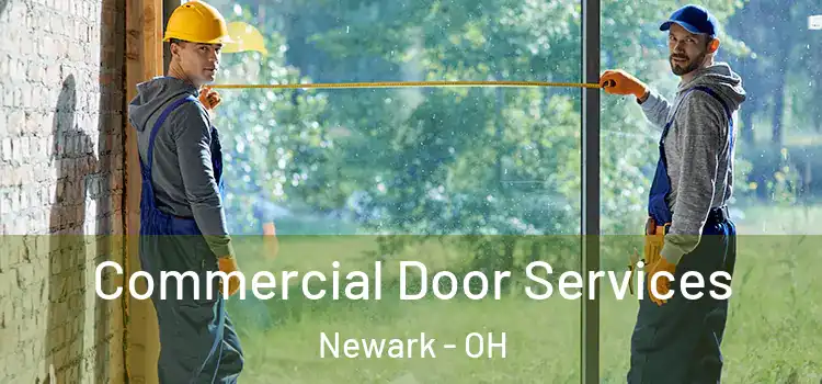 Commercial Door Services Newark - OH