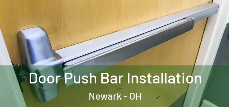 Door Push Bar Installation Newark - OH
