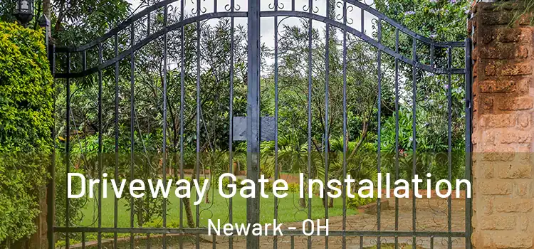 Driveway Gate Installation Newark - OH