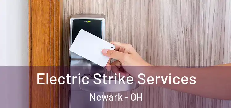 Electric Strike Services Newark - OH