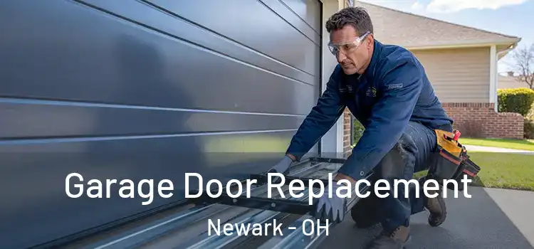  Garage Door Replacement Newark - OH