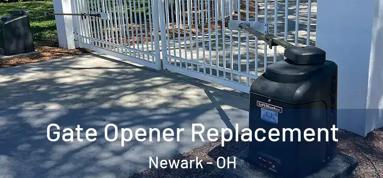 Gate Opener Replacement Newark - OH