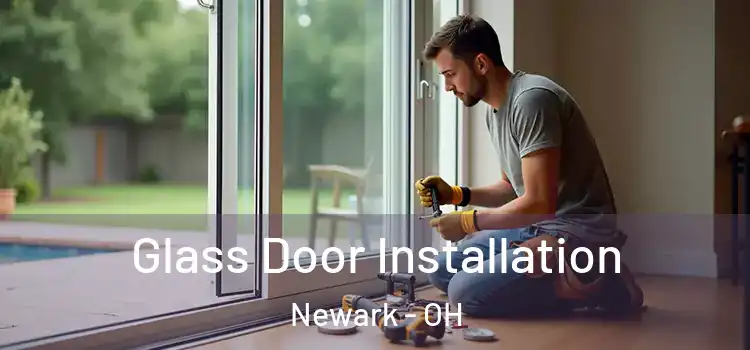 Glass Door Installation Newark - OH