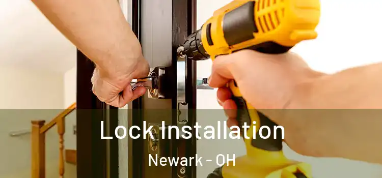 Lock Installation Newark - OH