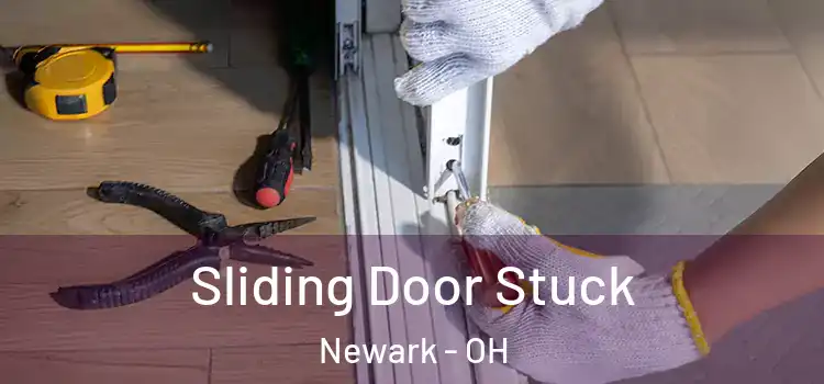 Sliding Door Stuck Newark - OH